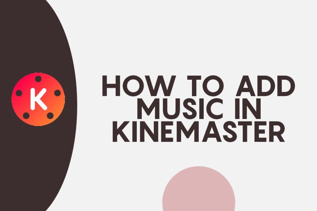 how to add music in kinemaster