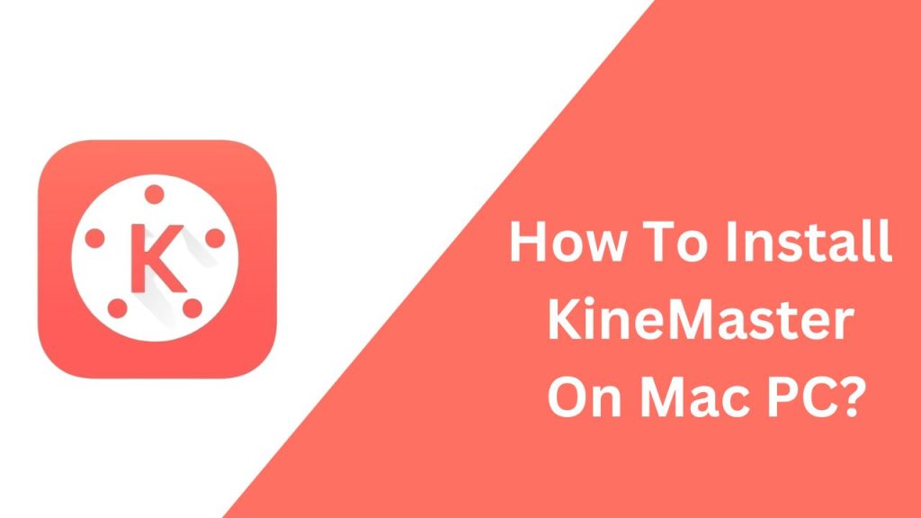 Download Kinemaster Pro For MAC √PC Free