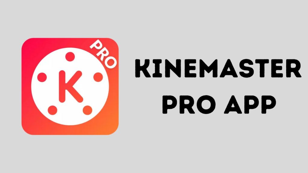 How To Use Kinemaster Pro In Android
